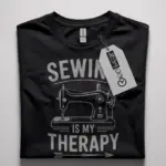 Sewing Is My Therapy T-Shirt – Vintage Crafting Humor