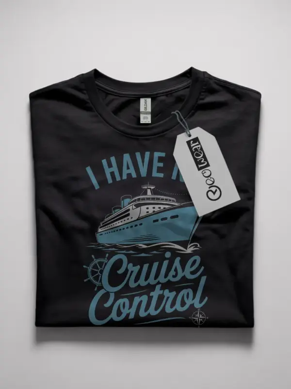Black flatlay Shirt I Have No Cruise Control Funny Cruise Shirt for Travelers Front View