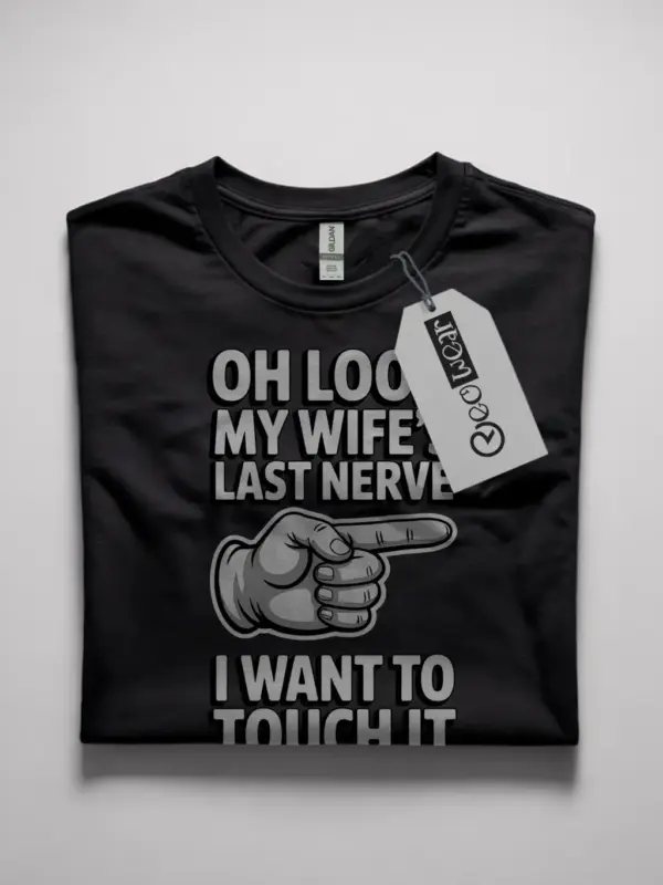 oh look my wife's last nerve shirt
