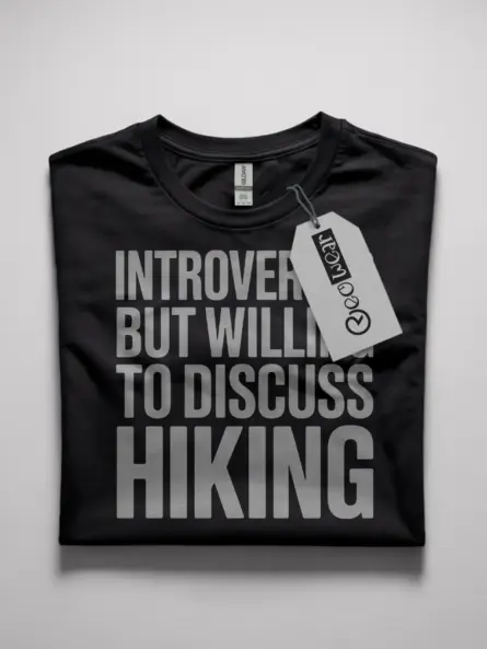 introverted but willing to discuss hiking shirt