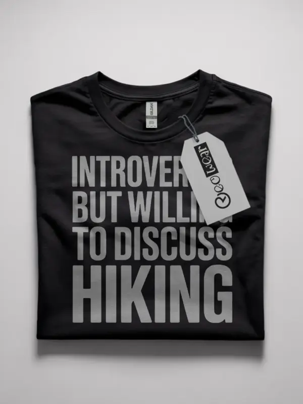 introverted but willing to discuss hiking shirt