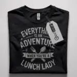 adventure lunch lady t-shirt