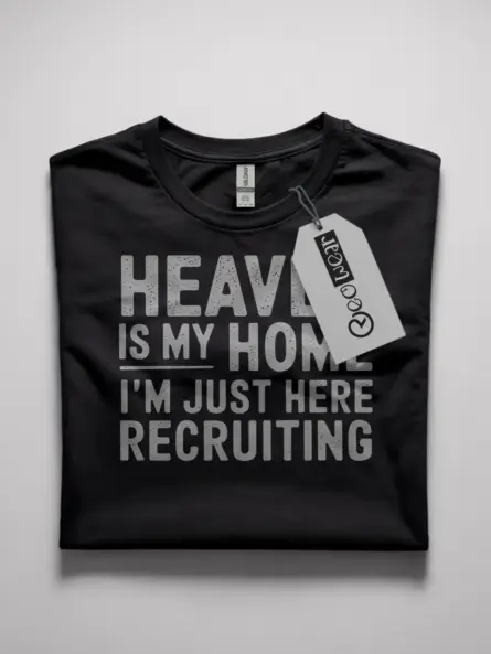Christian T Shirts with Faith Humor – Heaven Is My Home Recruiting Tee - Image 7