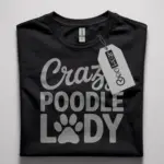 crazy poodle lady shirt