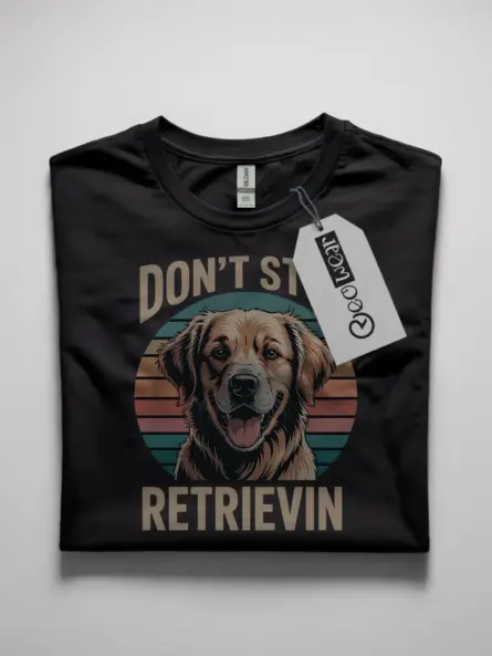 don't stop retrievin shirt