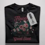 motivational flower shirt gift