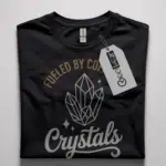 fueled by coffee and crystals shirt