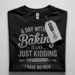 funny baking party t-shirt for home bakers