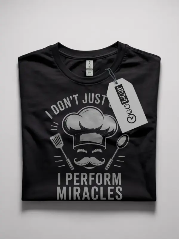 funny chef miracles t-shirt for home cooks
