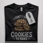 funny cookie baking t-shirt for home bakers