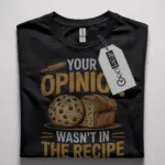 funny opinion baking t-shirt for chefs