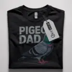 funny pigeon dad t-shirt for bird lovers