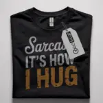 funny sarcasm t shirt
