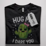 hug me i dare you t-shirt