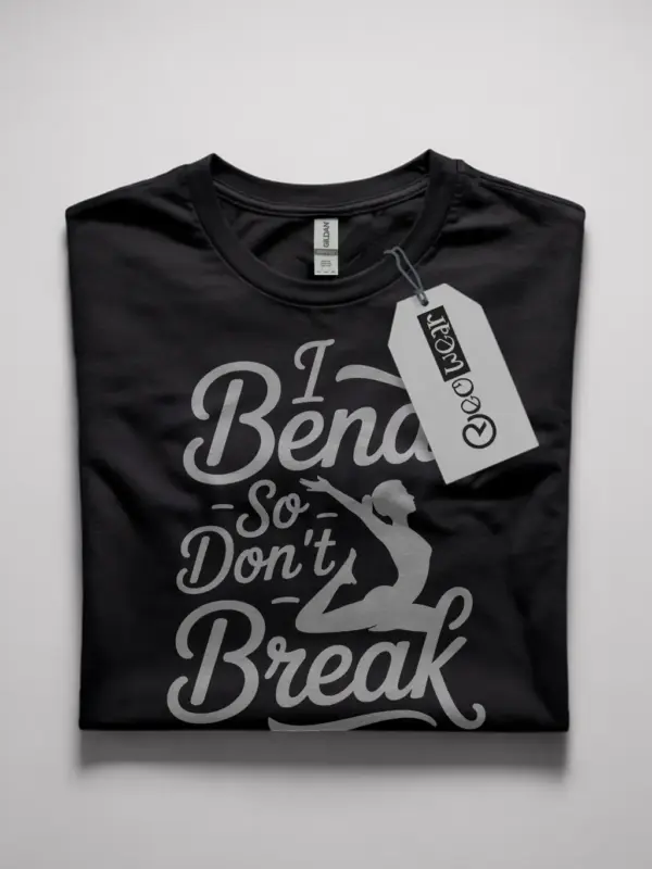 i bend so i don't break shirt