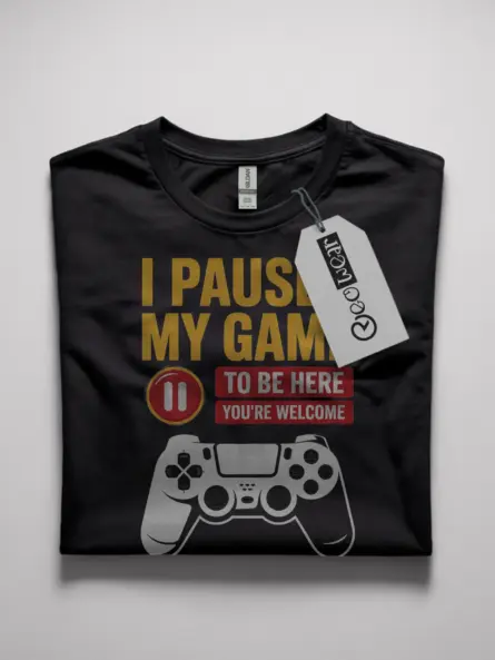 I Paused My Game T-Shirt for Gamers - Image 7