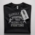 kung fu fighting t shirt