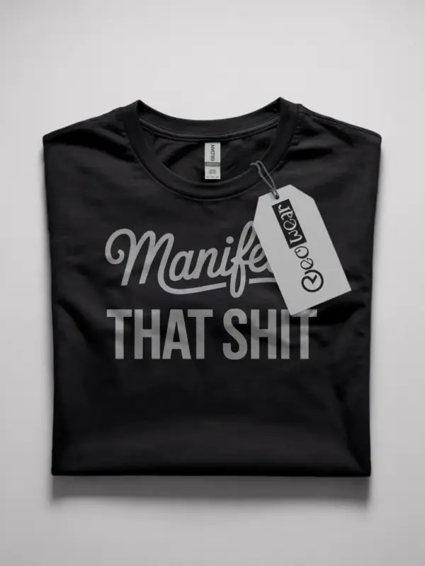 manifest that shit shirt