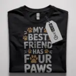 my best friend has four paws shirt