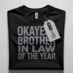 okayest brother in law t-shirt