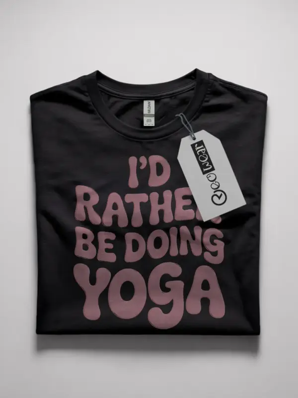 rather be doing yoga shirt