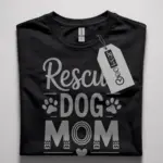 rescue dog mom t-shirt