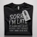 Sarcastic Sleeping T-Shirt for Guys – Sorry I’m Late Quote