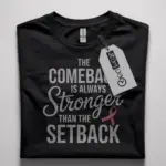 the comeback is always stronger than the setback tee
