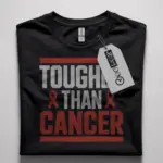 tougher than cancer shirt