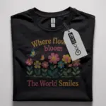 positive floral quote t-shirt