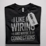 wiring humor t-shirt for electricians