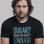 Black Shirt Front – SUGAR? NAAH I'M SWEET ENOUGH – funny diabetic t-shirt