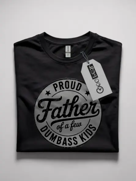 Black Front View Proud Father of Dumbass Kids Shirt – funny dad gift apparel