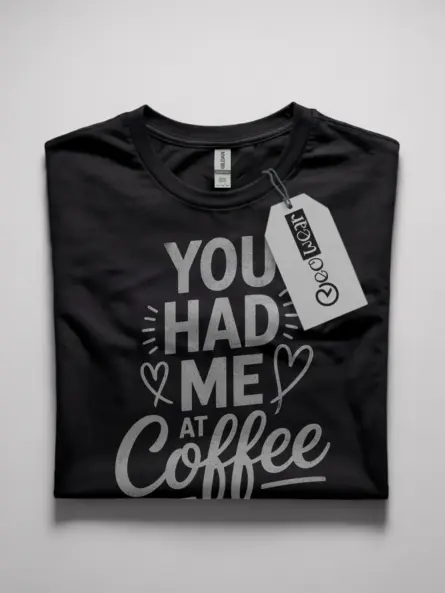 Black shirt front view – “You Had Me at Coffee” phrase – coffee lover t-shirt