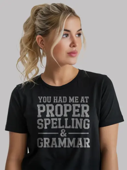 Grammar Nerd T-Shirt – Funny You Had Me at Proper Spelling - Image 3