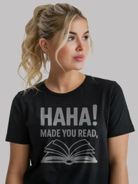 black haha made you read shirt funny teacher reading shirt