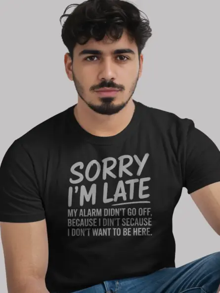 Black – Sorry I’m Late quote – sarcastic sleeping t-shirt for guys
