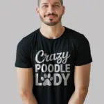 Black Shirt Can’t See the Haters Crazy Poodle Lady Shirt front view