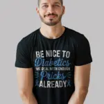Black Be Nice to Diabetics Shirt – diabetic awareness t-shirt – front view