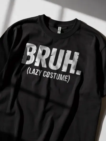 Lifestyle shot black shirt Bruh Lazy Costume T-Shirt internet apparel