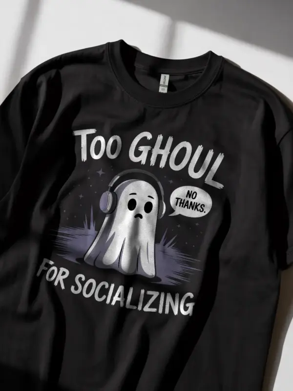 Black Too Ghoul for Socializing T-Shirt Lifestyle – introvert wearing ghost shirt