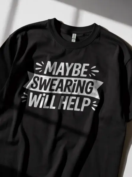 Maybe Swearing Will Help T-Shirt Adults - Image 10