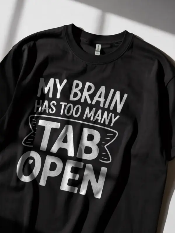 black my brain has too many tabs open t-shirt