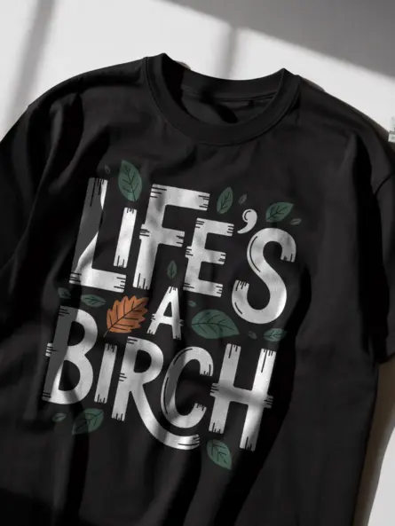 Bold Nature Pun T-Shirt – Life's A Birch Funny Outdoor Tee - Image 2