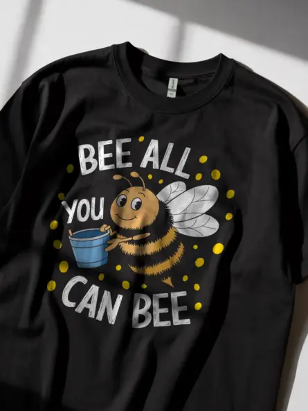 Bee All You Can Bee Shirt – Cheerful Motivational Pun Graphic Tee - Image 5