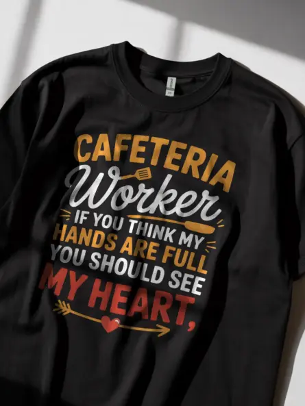 Cafeteria Worker Appreciation T-Shirt – Hands Full Heart Full - Image 2