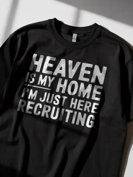 Christian T Shirts with Faith Humor – Heaven Is My Home Recruiting Tee - Image 8