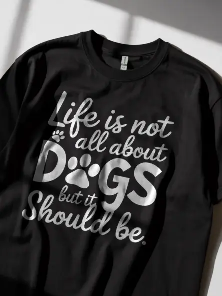 Dog Rescue Paw Print T-Shirt – Life Is Not All About Dogs But It Should Be - Image 8