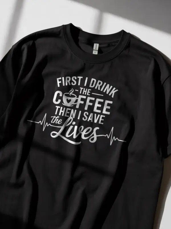 black first i drink the coffee then i save lives shirt lifestyle