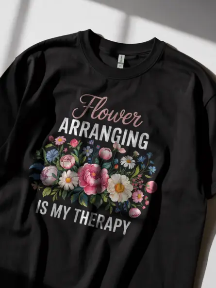 Flower Arranging Therapy T-Shirt for Florists - Image 3